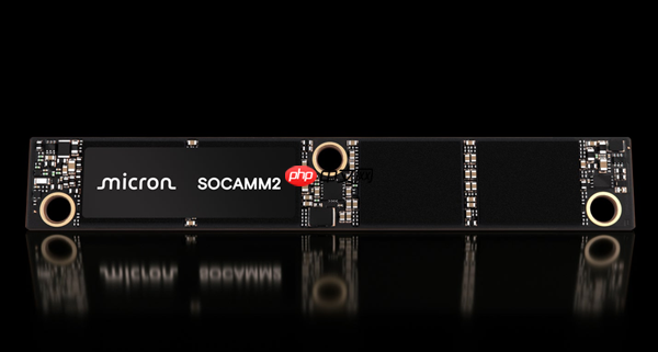 9.6Gbps速度 美光推出192GB SOCAMM2内存:40TB总容量不是梦