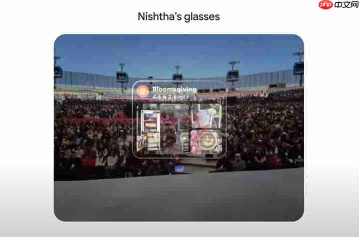 谷歌I/O大会:与中国企业合作打造Android XR眼镜,可实时翻译