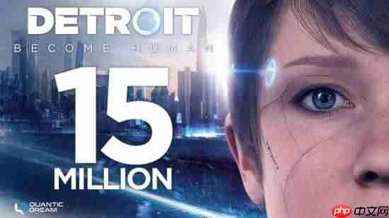 发售多年仍能引发共鸣!《底特律:化身为人》总销量突破1500万份