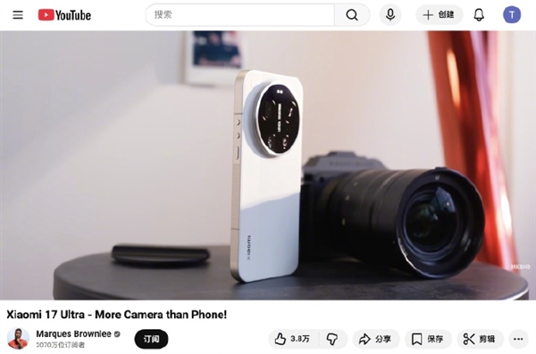 国际知名科技博主评测小米17 Ultra徕卡版:一款更像相机的手机